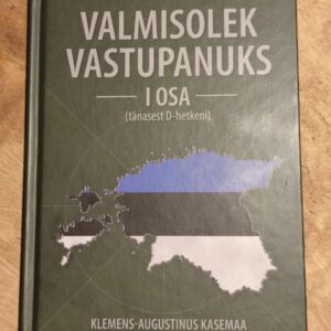 Valmisolek vastupanuks I osa (tänasest D-hetkeni)